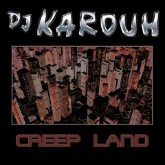 CREEP LAND