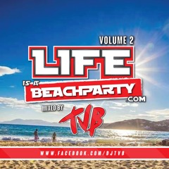 Life Is A Beach Party Volume 2 - TVB