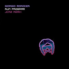 Giorgio Moroder - Run Program (JCRZ Remix)