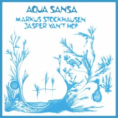 A1 Markus Stockhausen & Jasper Van't Hof - Aqua Sansa (extract)