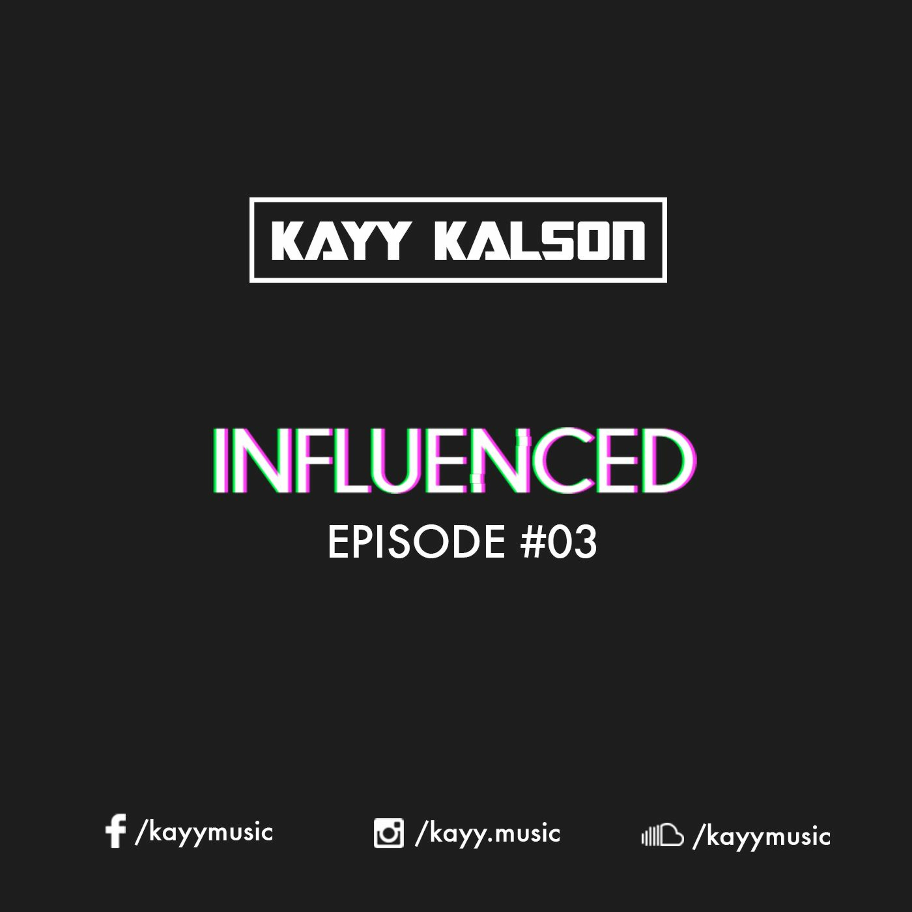 Kayy | \'INFLUENCED\'