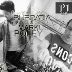 SUBCADIA & MARKUS POLEY - BE FAITHFUL (P1 EDIT)