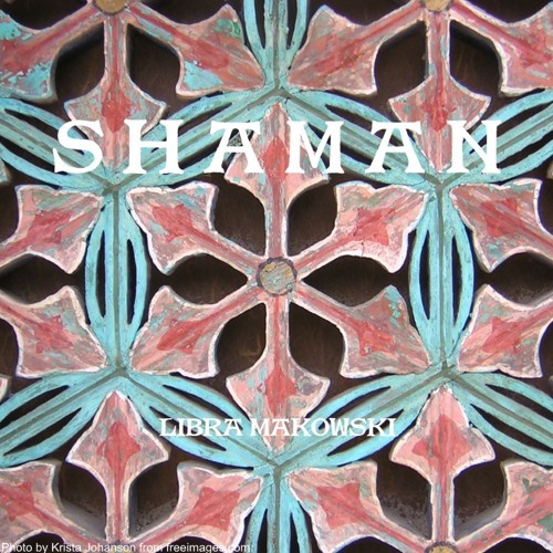 Libra Makowski - Shaman