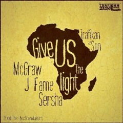McGraw - Give Us The Light(Ft. J Fame & Sersha)