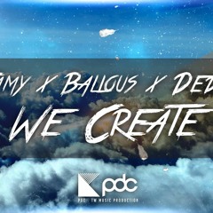Jimmy X Balious X Dedox - We Create