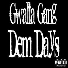 Gwalla Gang - Dem Days