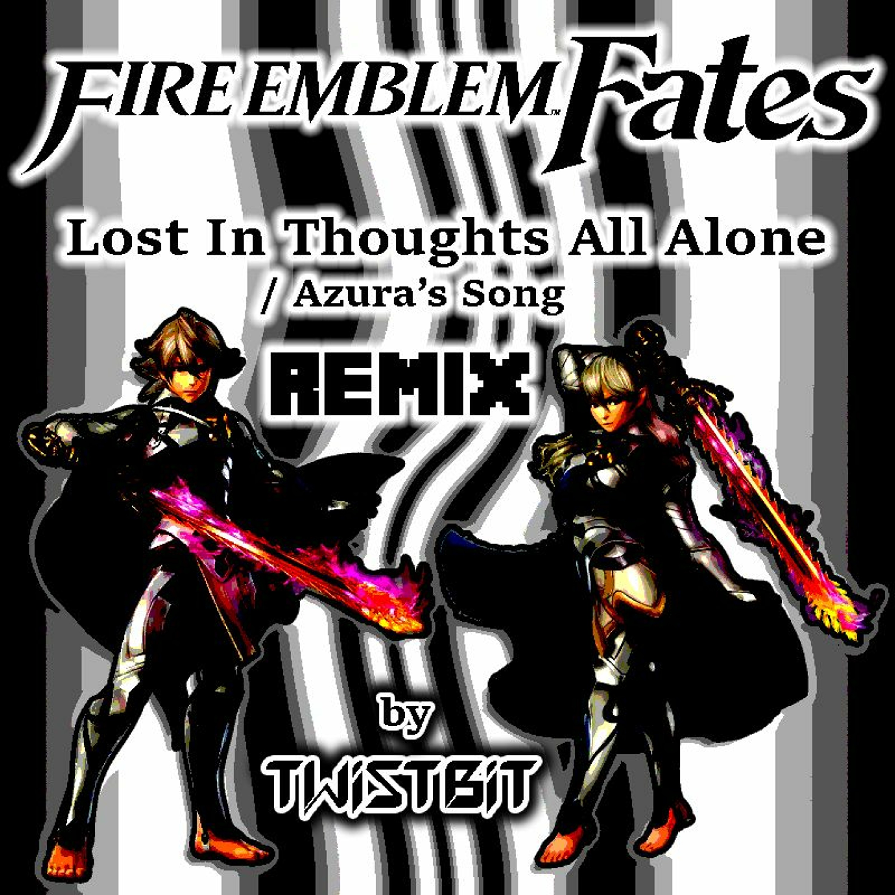 Fire Emblem Fates - Lost In Thoughts All Alone (TwistBit Remix) episode artwork
