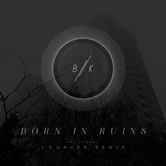 Blac Kolor - Born In Ruins (14anger Remix)
