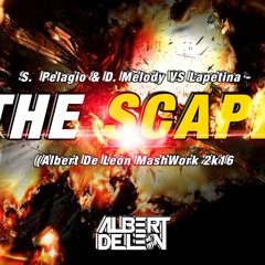 S. Pelagio & D. Melody VS Lapetina - The Scape (Albert De León MashWork 2k16)