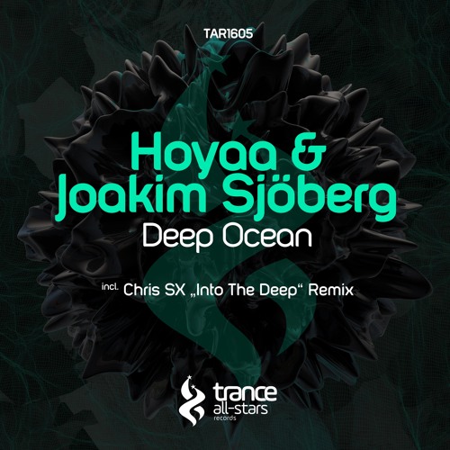 Hoyaa & Joakim Sjöberg - Deep Ocean (Chris SX "into the Deep" Remix)