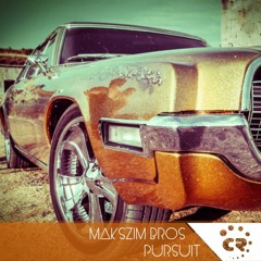 Makszim Bros - Pursuit [OUT NOW]