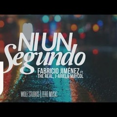 Fabricio Jimenez Ft Gabriel The Real , J- Ariel Y Maycol- Ni Un Segundo