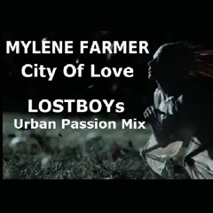 Mylene Farmer: City Of Love - LOSTBOYs Urban Passion Mix