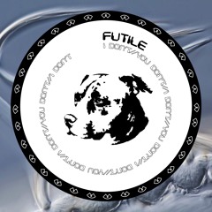 Futile - I Don't/You Don't