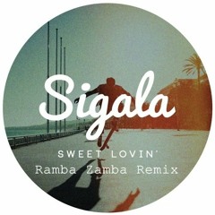 Sigala - Sweet Lovin (Ramba Zamba Remix)