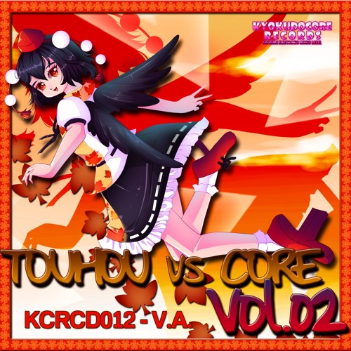 [OUT NOW!] KCRCD012 - V.A. - Touhou vs Core Vol. 02 - X-Fade Demo