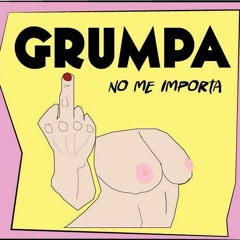 Grumpa - No Me Importa