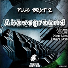 Plus Beat'Z - Aboveground (Adriann Remix) OUT NOW