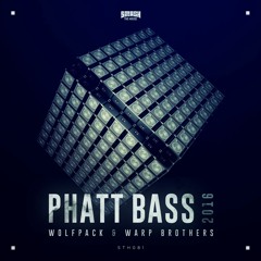 Wolfpack & Warp Brothers - Phatt Bass 2016 (OUT NOW)