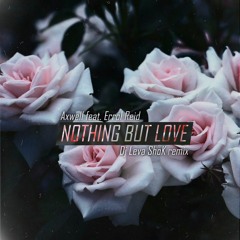 Axwell Feat. Errol Reid - Nothing But Love ( Dj Leva ShoK Remix)