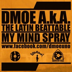 Dmoe A.k.A. The Latin Beattable - My Mind Spray