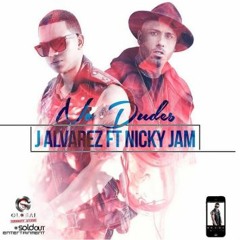 J Alvarez Ft. Nicky Jam - No Dudes