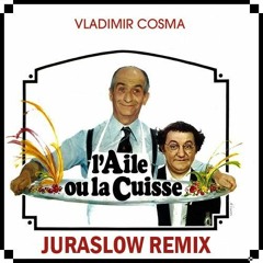 Vladimir Cosma - L'Aile Ou La Cuisse (Juraslow Remix)