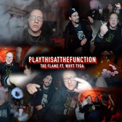 PlayThisAtTheFunction (Ft.WhytTyga)