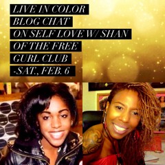 Live In Color Blog & The Free Gurl Club Chat - Cultivating Self Love