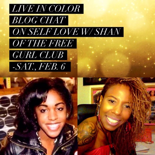 Live In Color Blog & The Free Gurl Club Chat - Cultivating Self Love
