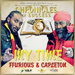 Capleton & Ffurious - My Time [Chronicles Of Success | Y.G.F. Records 2016]