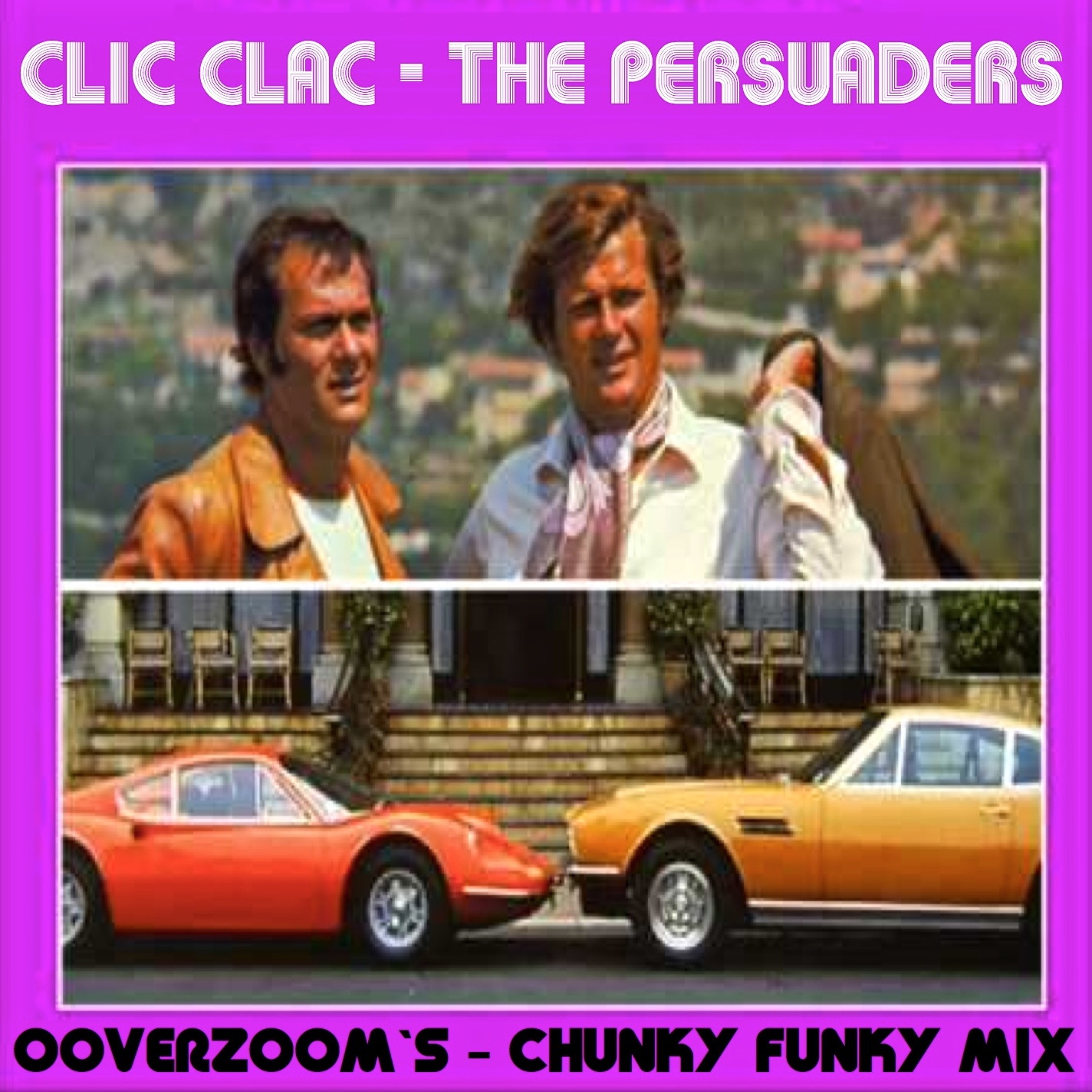 CLIC CLAC - THE PERSUADERS (OOVERZOOM`S - CHUNKY FUNKY MIX) episode artwork