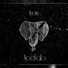 Ivory x Erikk - Acéfalo [ACÉFALO]