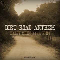 Dirt Road Anthem - Haley Cole feat. K-Mo