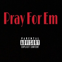 Pray For Em