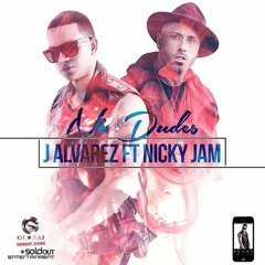 J Alvarez Ft Nicky Jam - No Dudes