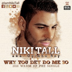 Why you dey do me so