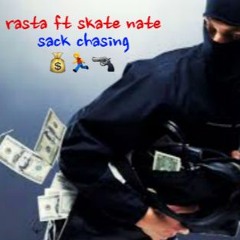 rasta ft Skate Nate - Sack Chasin