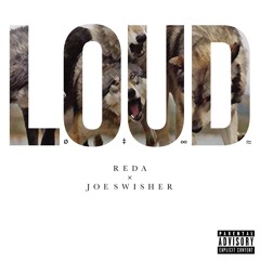 Reda X Joe Swisher - L.O.U.D.