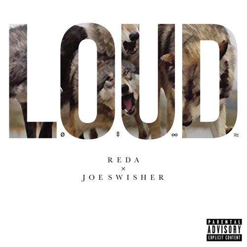 Reda X Joe Swisher - L.O.U.D.
