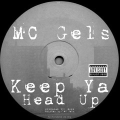 MC Gels - Keep Ya Head Up (Maintain, Pt. 2) (Produced by Esco)