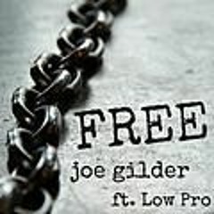 Free - Joe Gilder Ft. Low Pro