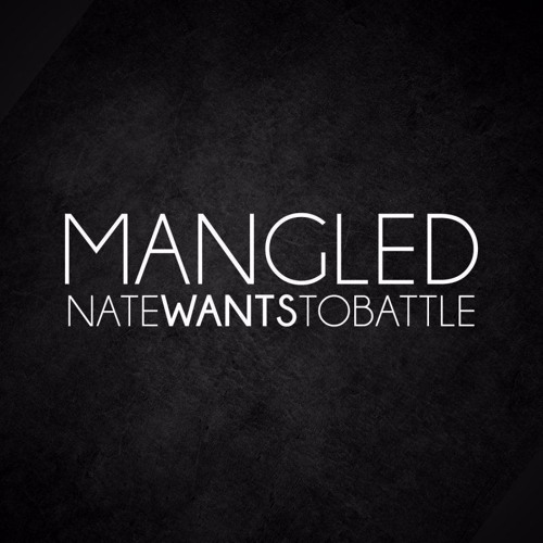 Mangled - NateWantsToBattle