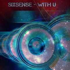 Sixsense - With U (140 Bpm - New 2016) - MASTER