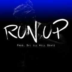 Run Up | Prod. By illWillBeatz