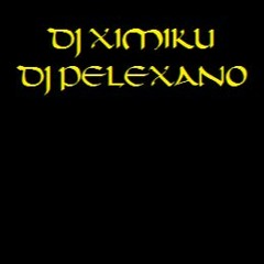 Dj - Ximiku - Dj - Pelexano - Koleta  Music - 4- 9 - 7