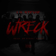 Lil Stevie - Wreck (Prod. By iWantYourDieselBeats )