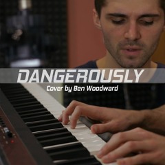 Dangerously - Charlie Puth Cover - Ben Woodward