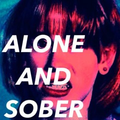ALONE AND SOBER