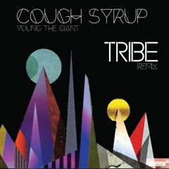Young the Giant - Cough Syrup (TRIBE Remix)